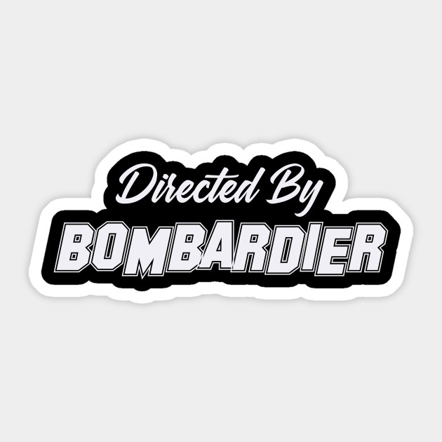Directed By BOMBARDIER, BOMBARDIER NAME Name Sticker TeePublic